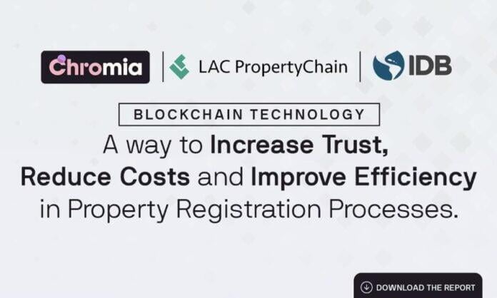 ChromaWay 和美洲開發銀行合作使用 Chromia 區塊鏈改進財產登記